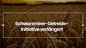 Schwarzmeer-Getreide-Initiative verlängert Schwarzmeer-Getreide-Initiative verlängert