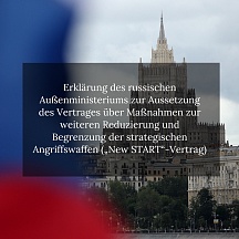 Erklärung des russischen Außenministeriums zur Aussetzung des Vertrages über Maßnahmen zur weiteren Reduzierung und Begrenzung der strategischen Angriffswaffen („New START“-Vertrag)