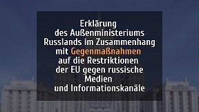  Erklärung des Außenministeriums Russlands im Zusammenhang mit Gegenmaßnahmen auf die Restriktionen der EU gegen russische Medien und Informationskanäle (30. Juni 2025)